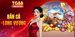 Bắn Cá Long Vương - Săn Thưởng Đại Dương - Nhận Quà Khủng Cùng TG88
