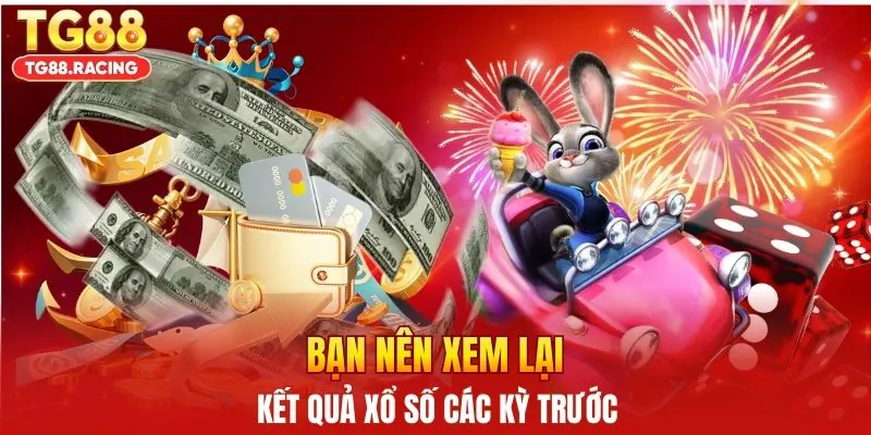 Bạn nên xem lại kết quả xổ số các kỳ trước