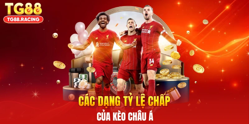 Các dạng tỷ lệ chấp của kèo châu Á