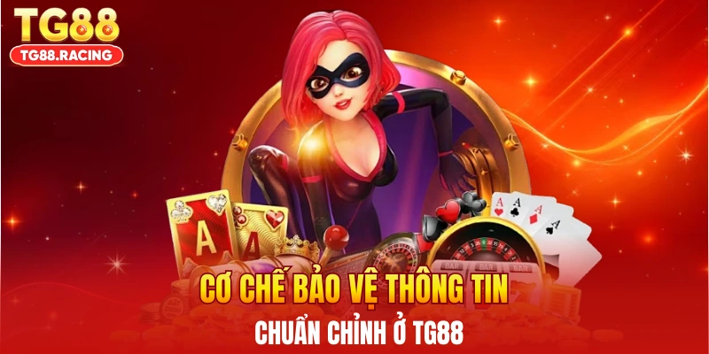 Cơ chế bảo vệ thông tin chuẩn chỉnh ở TG88