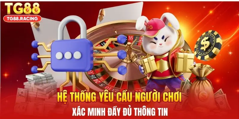Hệ thống yêu cầu người chơi xác minh đầy đủ thông tin