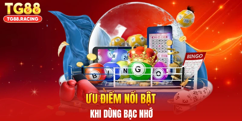 Ưu điểm nổi bật khi dùng bạc nhớ